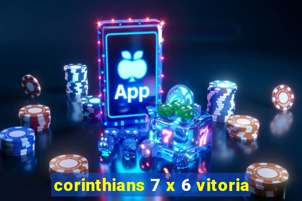 corinthians 7 x 6 vitoria